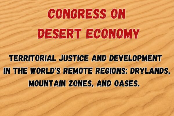 THE UNESCO CHAIR OF TOURISM AND SUSTAINABLE ECONOMIC DEVELOPMENT OF THE UNIVERSITY OF LAS PALMAS DE GRAN CANARIA PRESENT AT THE VI INTERNATIONAL CONGRESS ON DESERT ECONOMICS